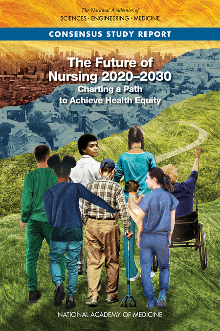 Future of Nursing Consensus Report